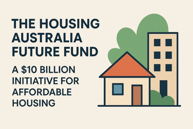 The Housing Australia Future Fund: A $10 Billion Initiative for Affordable Housing